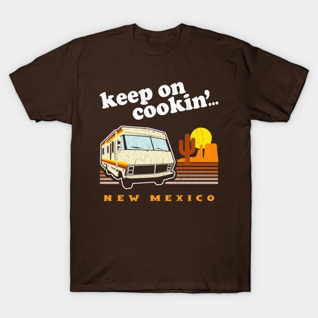 Funny! Keep on Cookin' New Mexico (Br Ba) T-Shirt by robotface